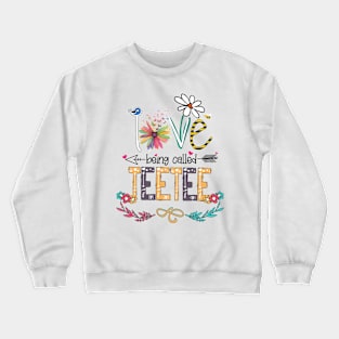 Love Being Called Teetee Happy Mother's Day Crewneck Sweatshirt